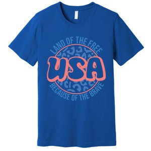 4th Of July Land Of The Free Because Of The Brave Usa Gift Premium T-Shirt