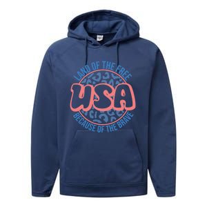 4th Of July Land Of The Free Because Of The Brave Usa Gift Performance Fleece Hoodie