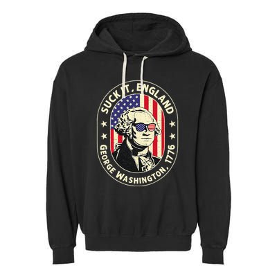 4th of July Suck It England George Washington 1776 Garment-Dyed Fleece Hoodie