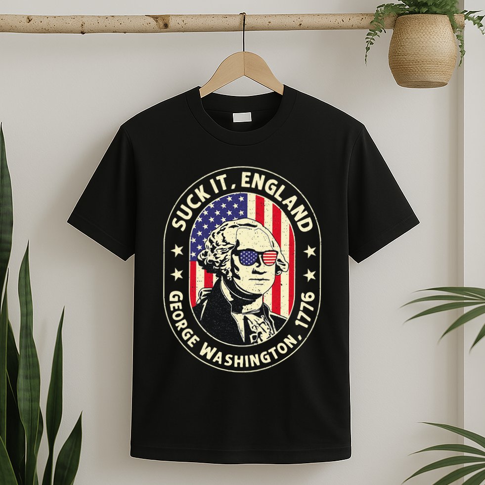 4th of July Suck It England George Washington 1776 T-Shirt