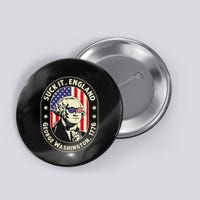 4th of July Suck It England George Washington 1776 Button