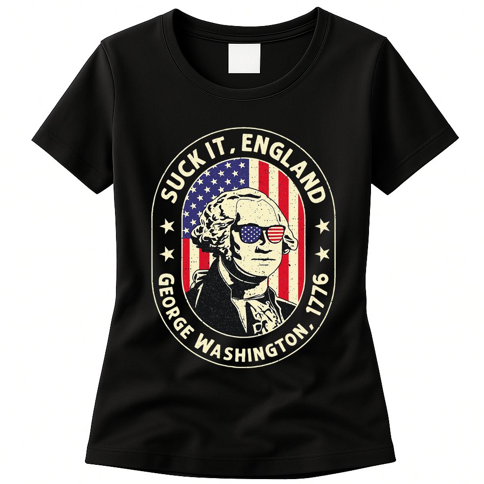 4th of July Suck It England George Washington 1776 Womens T-Shirt