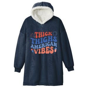 4th Of July Thick Thighs American Vibes Gift Hooded Wearable Blanket