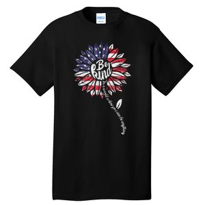 4th Of July Be Kind Sunflower Red White And Blue Tall T-Shirt