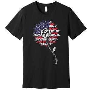 4th Of July Be Kind Sunflower Red White And Blue Premium T-Shirt