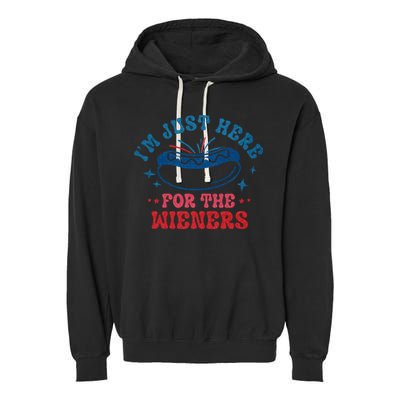 4th Of July Im Just Here For The Wieners Garment-Dyed Fleece Hoodie