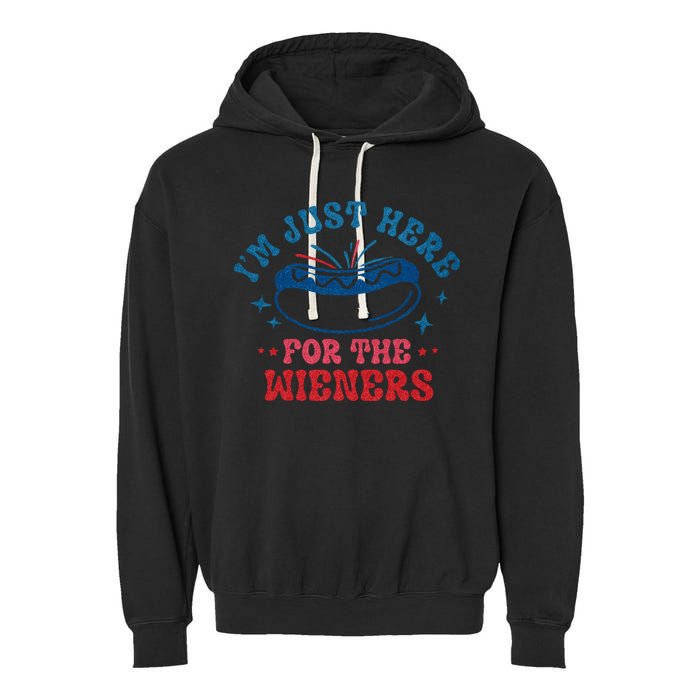 4th Of July Im Just Here For The Wieners Garment-Dyed Fleece Hoodie