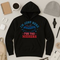 4th Of July Im Just Here For The Wieners Hoodie