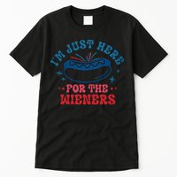 4th Of July Im Just Here For The Wieners Tall T-Shirt