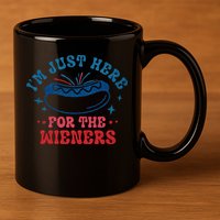 4th Of July Im Just Here For The Wieners 11oz C Handle Ceramic Mug