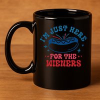 4th Of July Im Just Here For The Wieners 11oz C Handle Ceramic Mug
