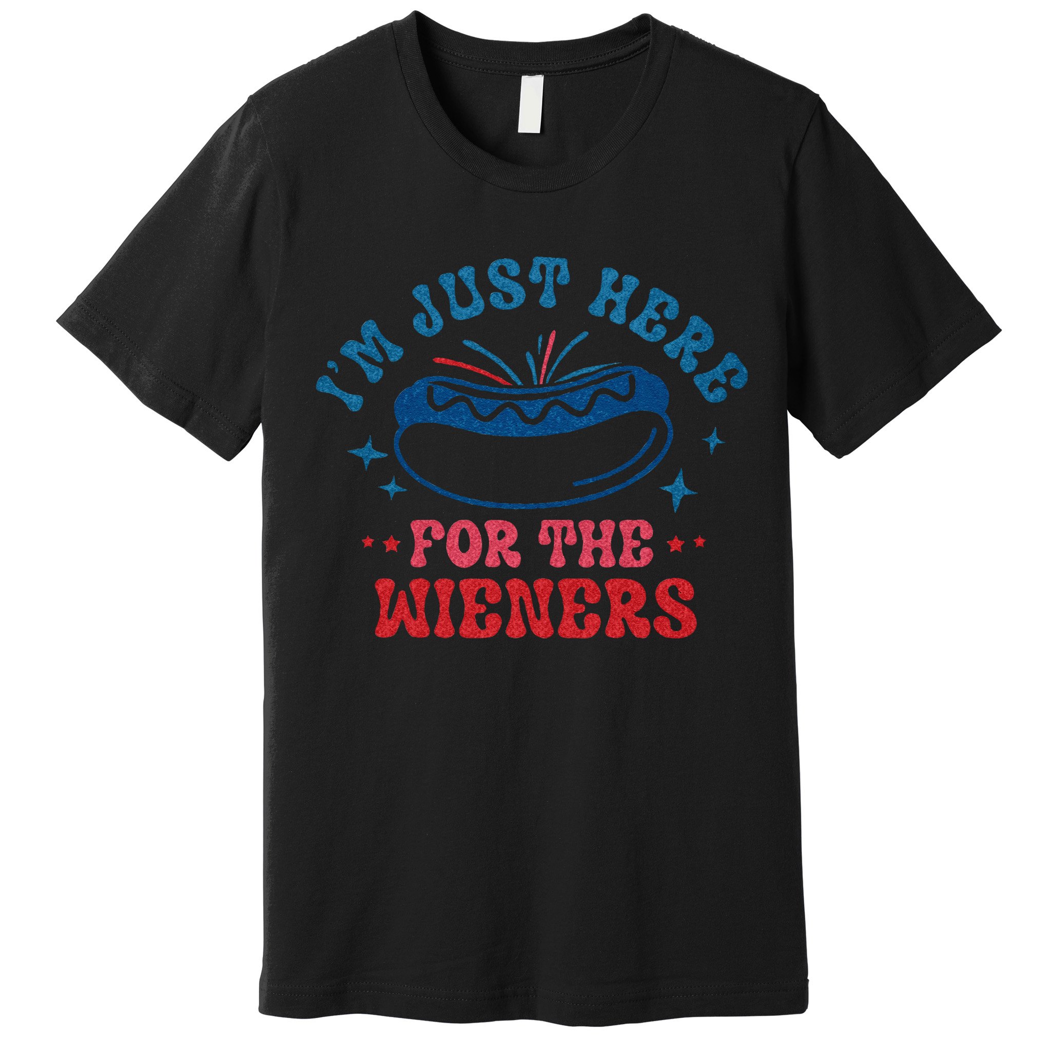 4th Of July Im Just Here For The Wieners Premium T-Shirt