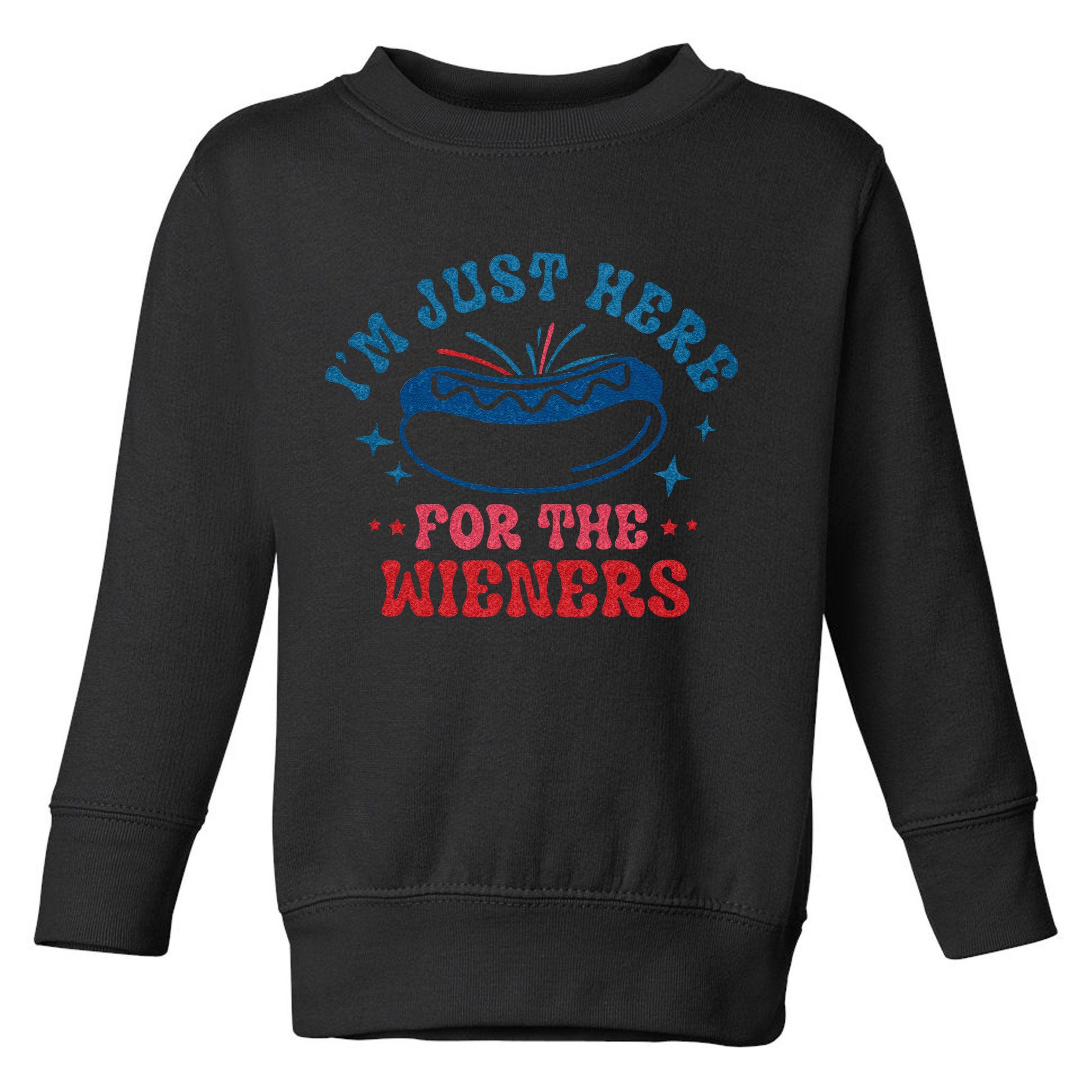 4th Of July Im Just Here For The Wieners Toddler Sweatshirt