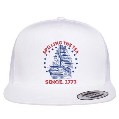 4th Of July Spilling The Tea Since 1773 History Teacher Flat Bill Trucker Hat