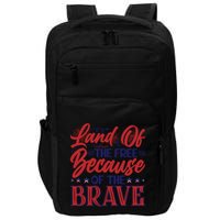 4th Of July Land Of The Free Because The Brave Patriotic Cool Gift Impact Tech Backpack