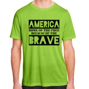 4th Of July America Home Of The Free Because Of The Brave Gift Adult ChromaSoft Performance T-Shirt