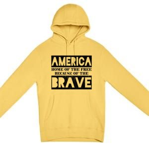 4th Of July America Home Of The Free Because Of The Brave Gift Premium Pullover Hoodie