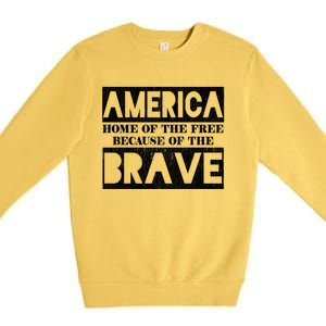 4th Of July America Home Of The Free Because Of The Brave Gift Premium Crewneck Sweatshirt