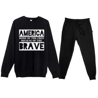 4th Of July America Home Of The Free Because Of The Brave Gift Premium Crewneck Sweatsuit Set