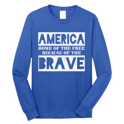 4th Of July America Home Of The Free Because Of The Brave Gift Long Sleeve Shirt