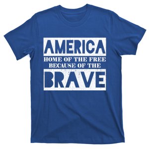 4th Of July America Home Of The Free Because Of The Brave Gift T-Shirt