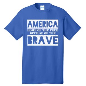 4th Of July America Home Of The Free Because Of The Brave Gift Tall T-Shirt