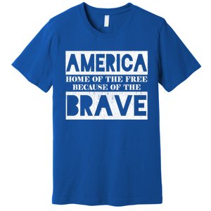 4th Of July America Home Of The Free Because Of The Brave Gift Premium T-Shirt