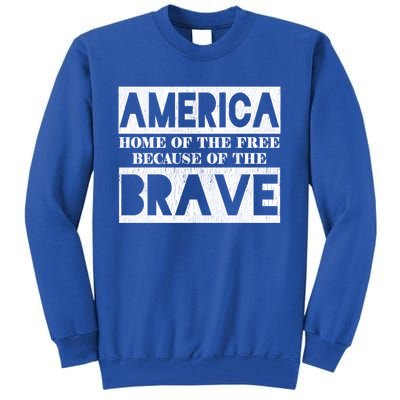 4th Of July America Home Of The Free Because Of The Brave Gift Tall Sweatshirt