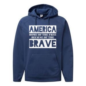 4th Of July America Home Of The Free Because Of The Brave Gift Performance Fleece Hoodie