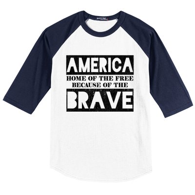 4th Of July America Home Of The Free Because Of The Brave Gift Baseball Sleeve Shirt