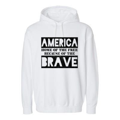 4th Of July America Home Of The Free Because Of The Brave Gift Garment-Dyed Fleece Hoodie