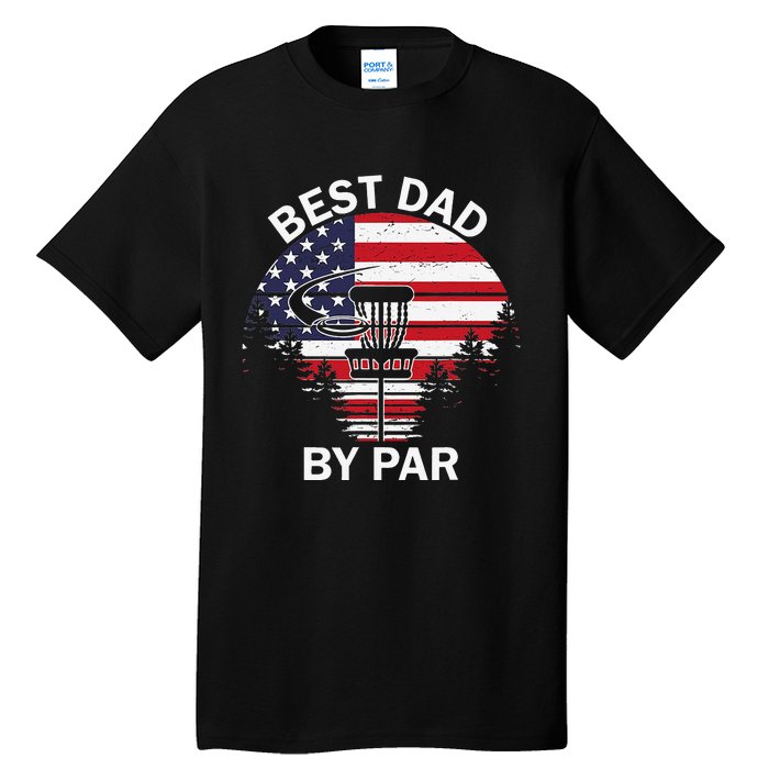 4th Of July Best Dad By Par Disc Golf Fathers Day Tall T-Shirt