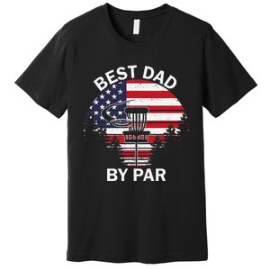 4th Of July Best Dad By Par Disc Golf Fathers Day Premium T-Shirt