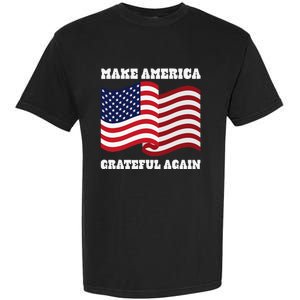 4th of July USA Make America Grateful Again! Garment-Dyed Heavyweight T-Shirt