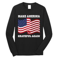 4th of July USA Make America Grateful Again! Long Sleeve Shirt