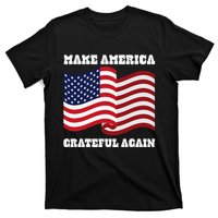 4th of July USA Make America Grateful Again! T-Shirt