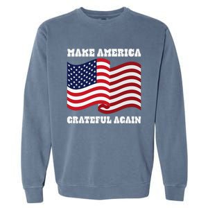 4th of July USA Make America Grateful Again! Garment-Dyed Sweatshirt