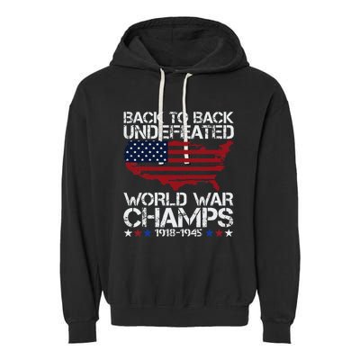 4th Of July Back To Back Undefeated World War Champs Garment-Dyed Fleece Hoodie