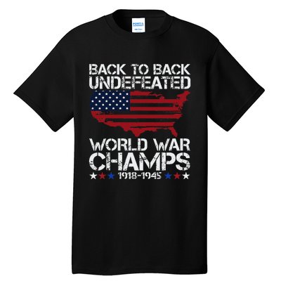 4th Of July Back To Back Undefeated World War Champs Tall T-Shirt