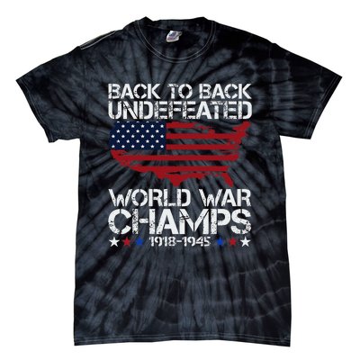 4th Of July Back To Back Undefeated World War Champs Tie-Dye T-Shirt