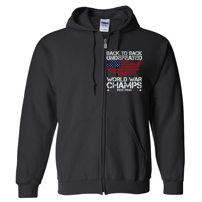 4th Of July Back To Back Undefeated World War Champs Full Zip Hoodie