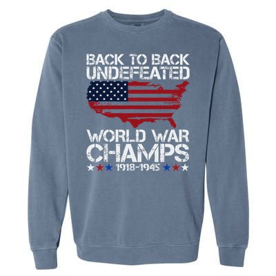 4th Of July Back To Back Undefeated World War Champs Garment-Dyed Sweatshirt