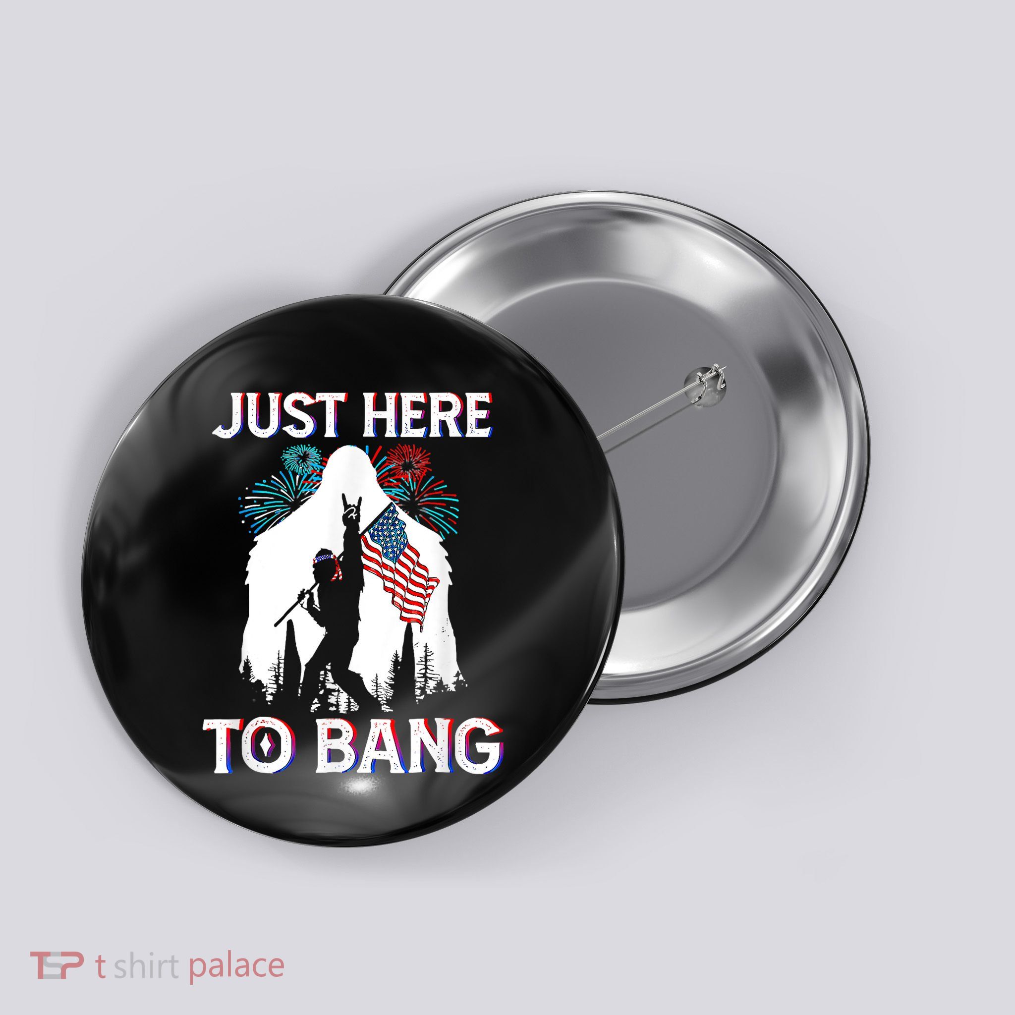 4th Of July Bigfoot Sasquatch Just Here To Bang Funny Button