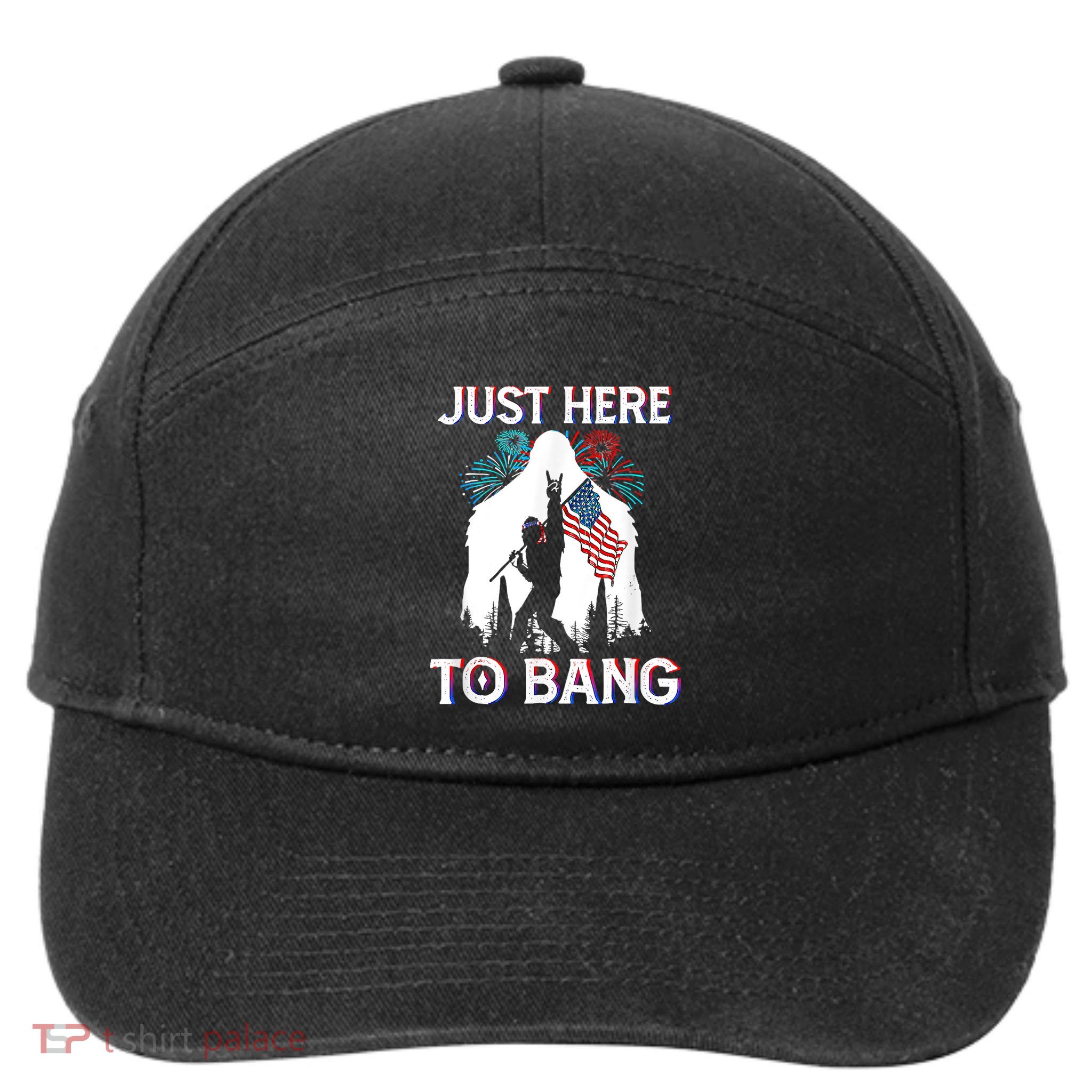 4th Of July Bigfoot Sasquatch Just Here To Bang Funny 7-Panel Snapback Hat