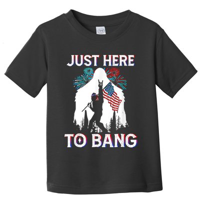 4th Of July Bigfoot Sasquatch Just Here To Bang Funny Toddler T-Shirt