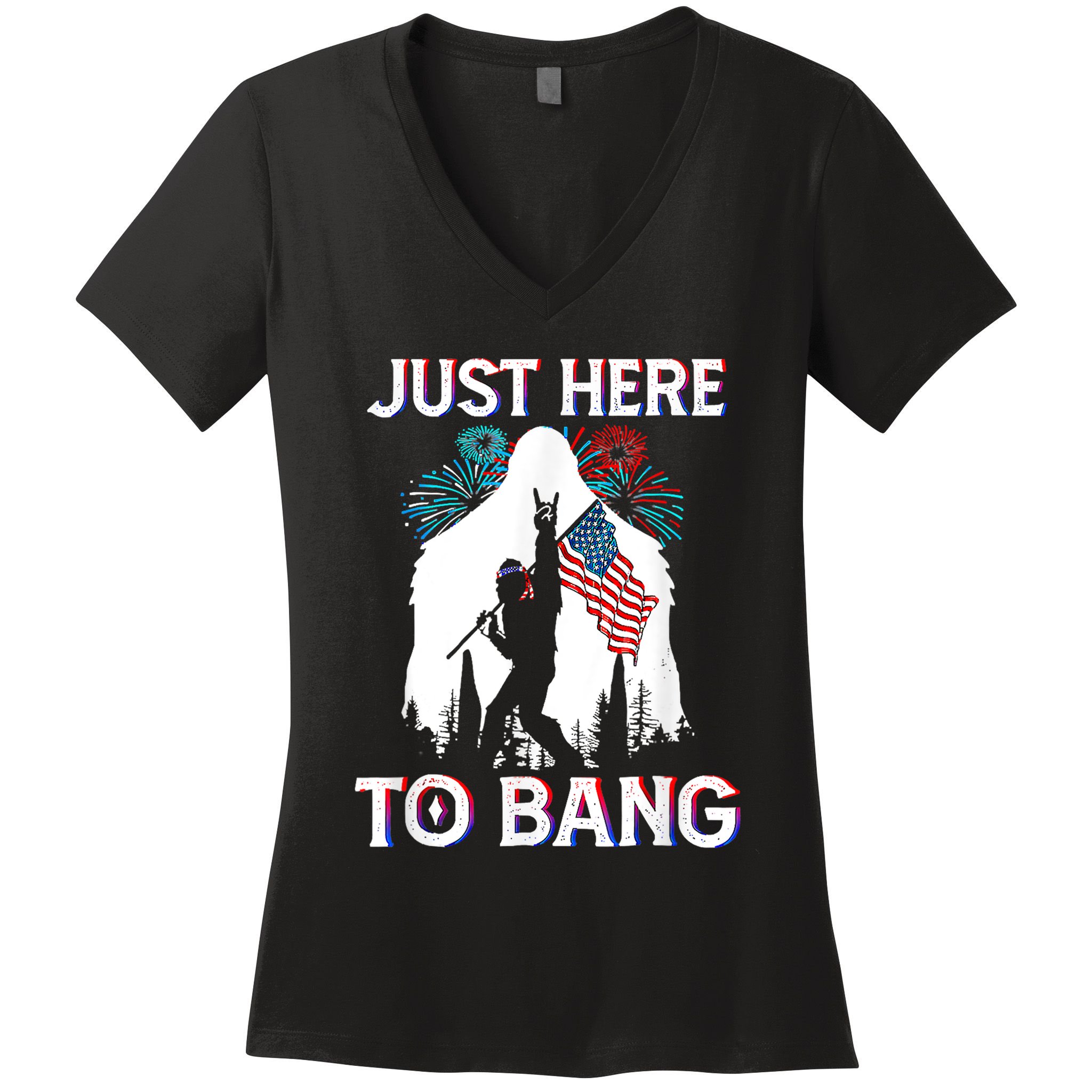 4th Of July Bigfoot Sasquatch Just Here To Bang Funny Women's V-Neck T-Shirt