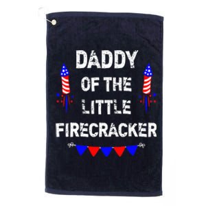 4th of July Birthday - Dad Daddy Of The Little Firecracker Platinum Collection Golf Towel