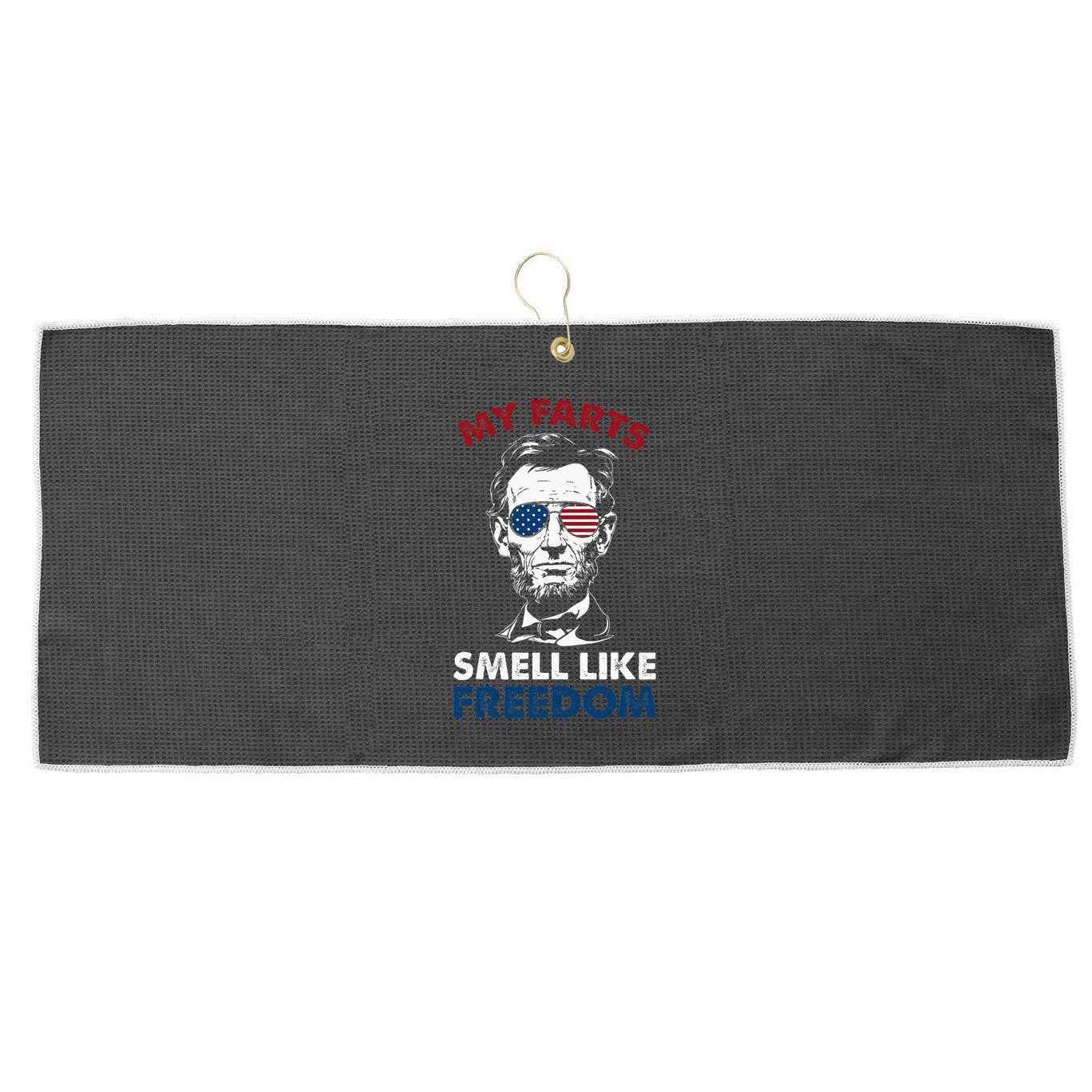 4th Of July My Farts Smell Like Freedom Abraham Lincoln Large Microfiber Waffle Golf Towel