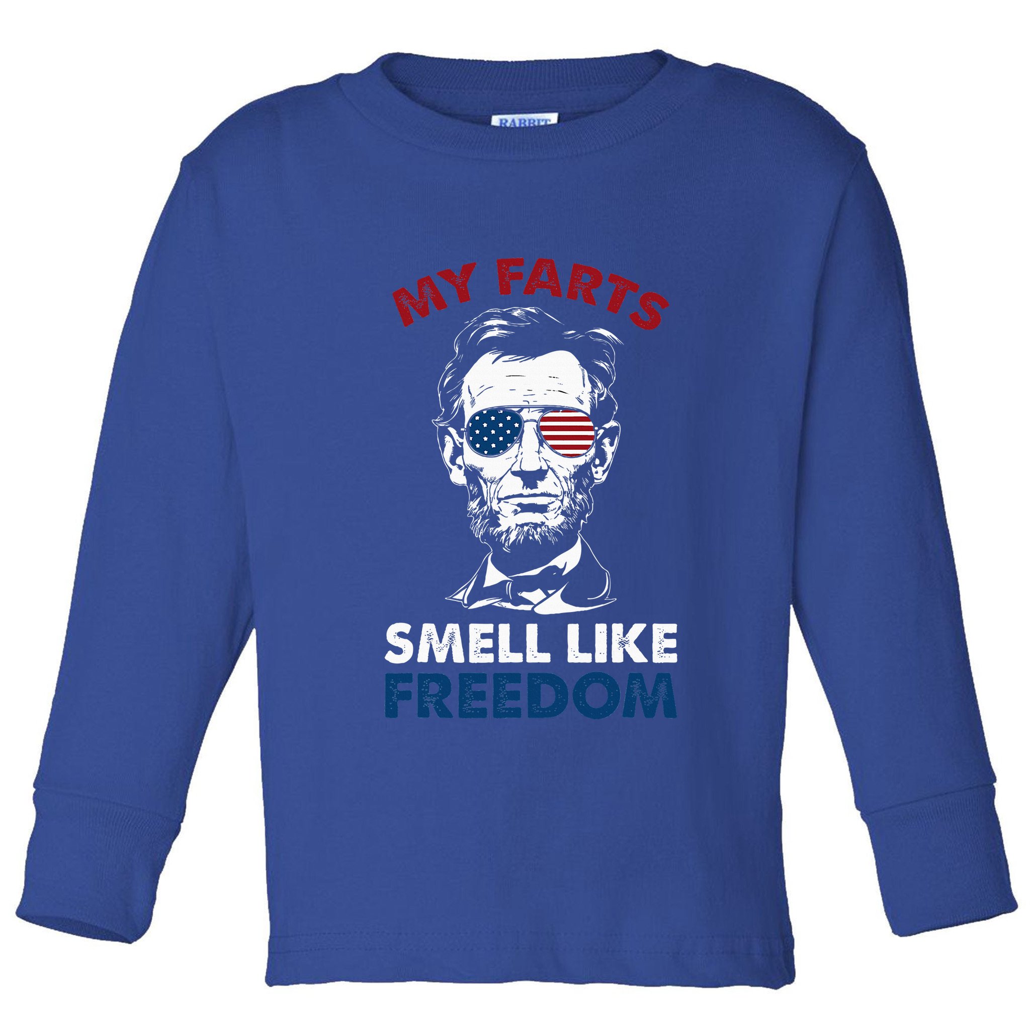 4th Of July My Farts Smell Like Freedom Abraham Lincoln Toddler Long Sleeve Shirt