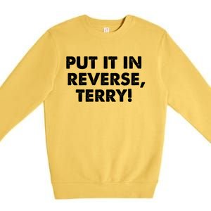 4th Of July Put It In Reverse Terry! Back It Up Gift Premium Crewneck Sweatshirt